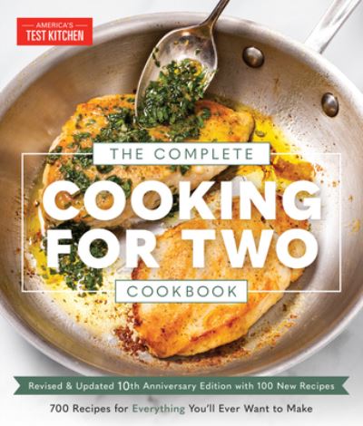 The Complete Cooking for Two Cookbook, 10th Anniversary Edition: 700+ Recipes for Everything You'll Ever Want to Make - America's Test Kitchen - Books - America's Test Kitchen - 9781954210868 - April 2, 2024