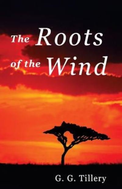 Cover for Gary Tillery · The Roots of the Wind (Taschenbuch) (2017)