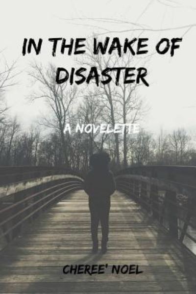 Cover for Cheree' Noel · In the Wake of Disaster (Paperback Book) (2017)