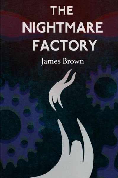Cover for James Brown · The Nightmare Factory (Paperback Book) (2017)