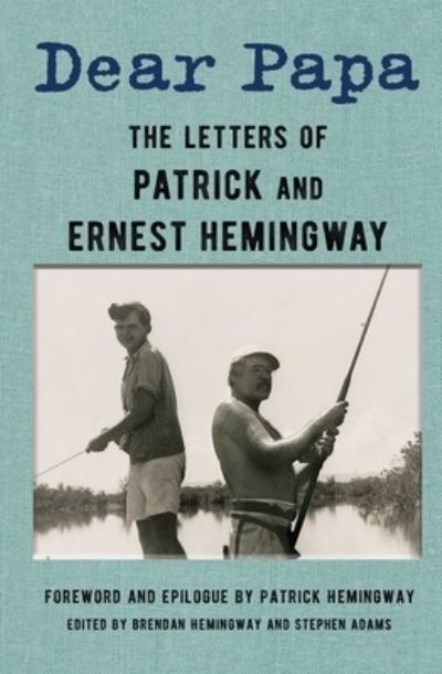 Cover for Ernest Hemingway · Dear Papa: The Letters of Patrick and Ernest Hemingway (Gebundenes Buch) (2022)