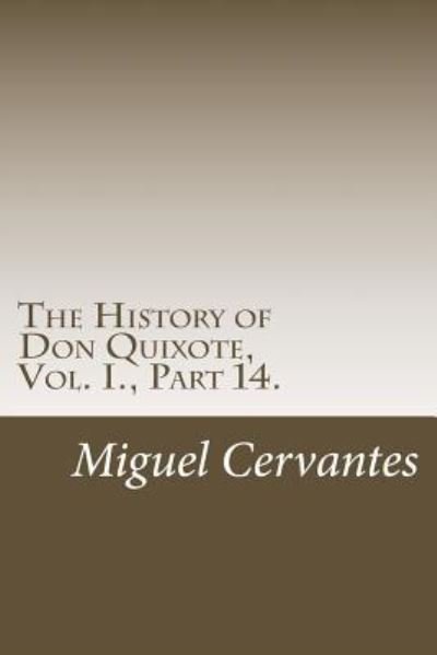 Cover for Miguel de Cervantes · The History of Don Quixote, Vol. I., Part 14. (Paperback Bog) (2018)
