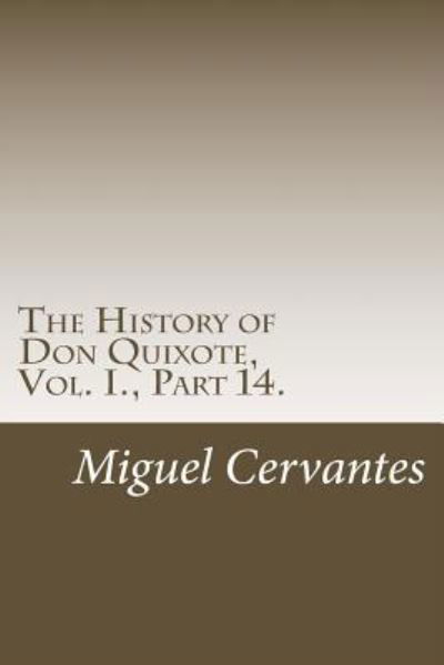 Cover for Miguel de Cervantes · The History of Don Quixote, Vol. I., Part 14. (Pocketbok) (2018)