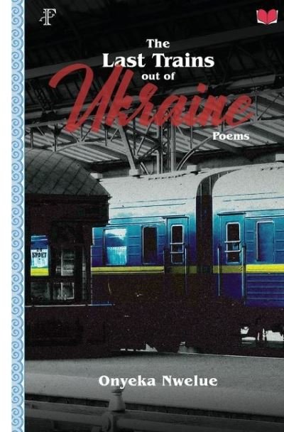 Cover for Onyeka Nwelue · The Last Trains Out of Ukraine (Paperback Bog) (2022)