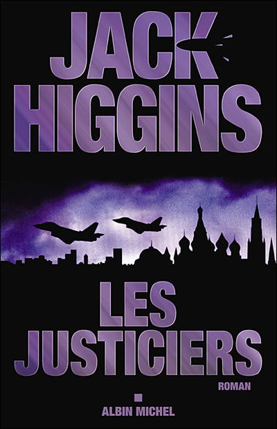 Justiciers (Les) (Romans, Nouvelles, Recits (Domaine Etranger)) - Jack Higgins - Książki - Albin Michel - 9782226176868 - 1 marca 2007