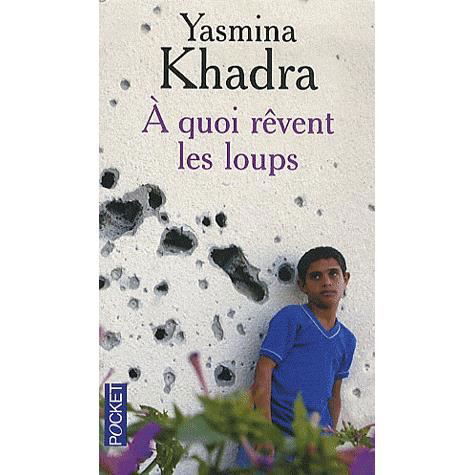 A quoi revent les loups - Yasmina Khadra - Książki - Pocket - 9782266200868 - 7 lutego 2001