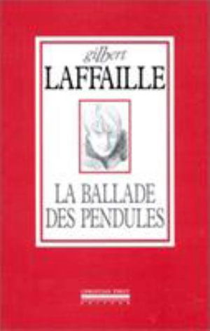 Cover for Gilbert Laffaille · La Ballade DES Pendules CB (Buch) (1999)