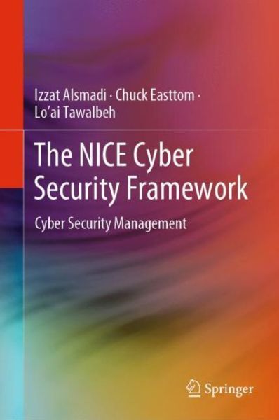 Cover for Alsmadi · The NICE Cyber Security Framework (Book) [1st ed. 2020 edition] (2020)