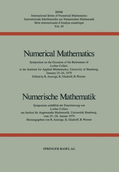 Numerical Mathematics / Numerische Mathematik: Symposium on the Occasion of the Retirement of Lothar Collatz at the Institute for Applied Mathematics, University of Hamburg, January 25-26, 1979 / Symposium Anlasslich Der Emeritierung Von Lothar Collatz Am - Ansorge - Books - Springer Basel - 9783034862868 - April 11, 2014