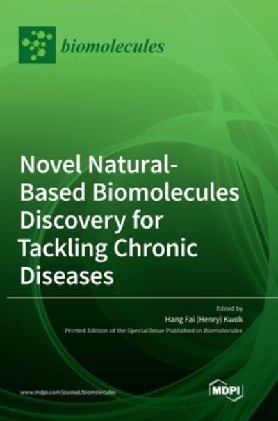 Cover for Hang Fai (Henry) Kwok · Novel Natural-based Biomolecules Discovery for Tackling Chronic Diseases (Hardcover Book) (2021)