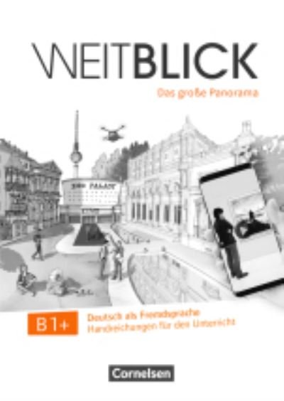Weitblick: Handreichungen fur den Unterricht B1+ - Cornelsen Verlag GmbH & Co - Bøker - Cornelsen Verlag GmbH & Co - 9783061224868 - 3. februar 2020
