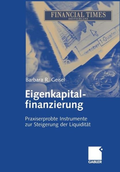Cover for Barbara R. Geisel · Eigenkapitalfinanzierung (Paperback Book) [Softcover reprint of the original 1st ed. 2004 edition] (2012)
