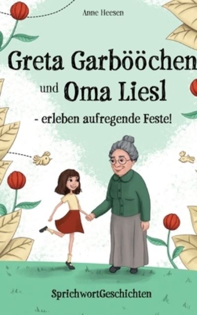 Cover for Anne Heesen · Greta Garboeoechen und Oma Liesl - erleben aufregende Feste! (Hardcover bog) (2021)