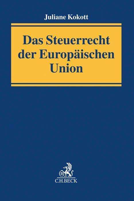 Cover for Kokott · Das Steuerrecht der Europäischen (Book)