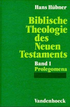 Cover for Hans Hubner · Biblische Theologie Des Neuen Testaments. Band 1 (Inbunden Bok) (1990)