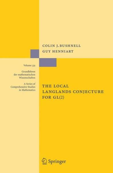 The Local Langlands Conjecture for GL (2) - Grundlehren der mathematischen Wissenschaften - Colin J. Bushnell - Books - Springer-Verlag Berlin and Heidelberg Gm - 9783540314868 - August 2, 2006