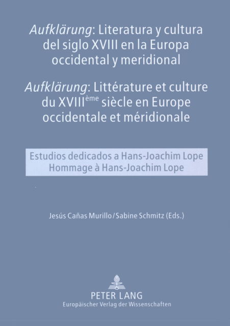 Cover for «Aufklärung» · «Aufklaerung»: Literatura y cultura del siglo XVIII en la Europa occidental y meridional- «Aufklaerung»: Litterature et culture du XVIII eme  siecle en Europe occidentale et meridionale: Estudios dedicados a Hans-Joachim Lope- Hommage a Hans-Joachim Lope (Hardcover Book) (2004)