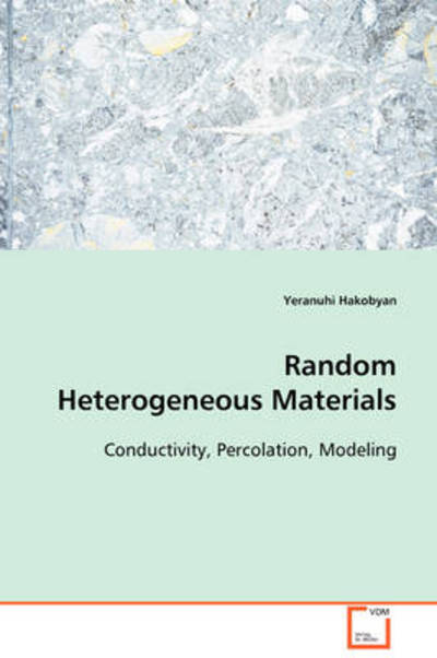 Cover for Yeranuhi Hakobyan · Random Heterogeneous Materials: Conductivity, Percolation, Modeling (Paperback Book) (2008)