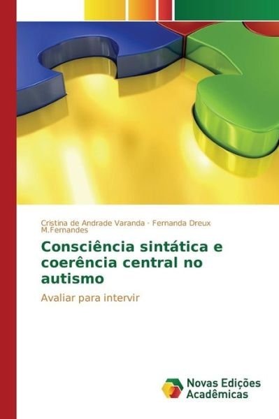 Consciencia Sintatica E Coerencia Central No Autismo - De Andrade Varanda Cristina - Livres - Novas Edicoes Academicas - 9783639849868 - 18 septembre 2015