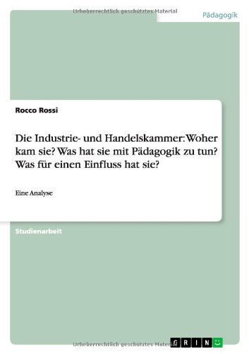 Die Industrie- und Handelskammer: - Rossi - Books - GRIN Verlag - 9783640531868 - February 9, 2010