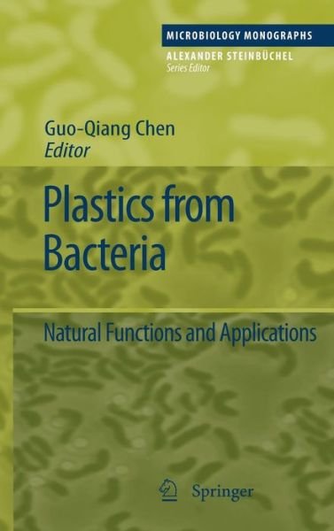 Cover for Guo-qiang Chen · Plastics from Bacteria: Natural Functions and Applications - Microbiology Monographs (Innbunden bok) [2010 edition] (2010)