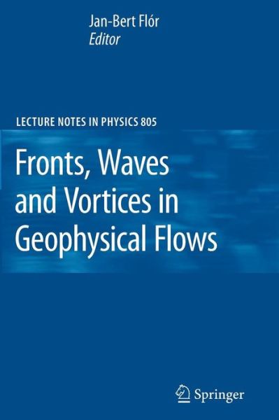 Cover for Jan-bert Flor · Fronts, Waves and Vortices in Geophysical Flows - Lecture Notes in Physics (Paperback Book) (2010)