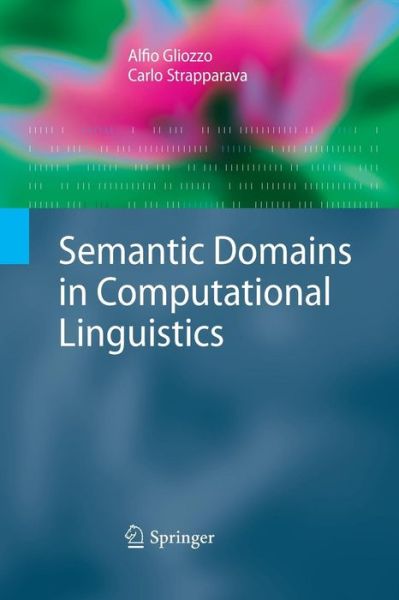 Cover for Alfio Gliozzo · Semantic Domains in Computational Linguistics (Paperback Book) [2009 edition] (2014)