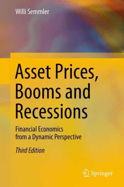 Cover for Willi Semmler · Asset Prices, Booms and Recessions: Financial Economics from a Dynamic Perspective (Paperback Book) [3rd ed. 2011 edition] (2014)