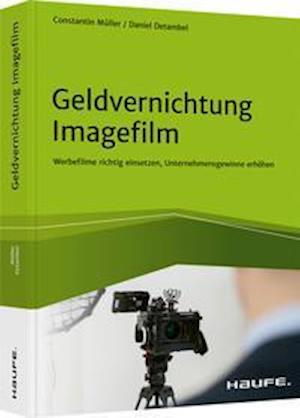 Daniel Detambel · Geldvernichtung Imagefilm (Paperback Book) (2021)