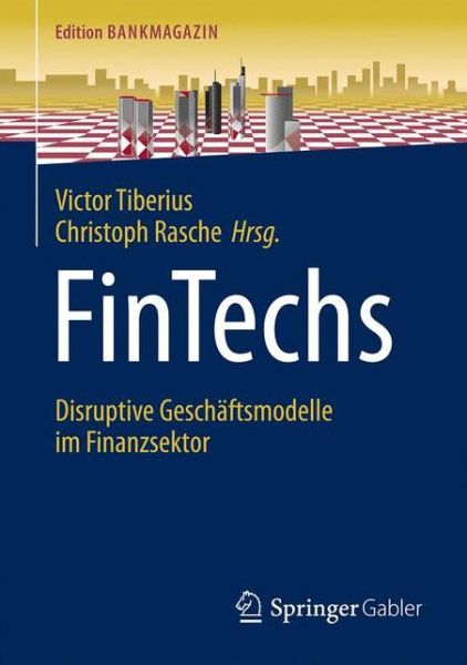 Cover for Fintechs: Disruptive Geschaftsmodelle Im Finanzsektor - Edition Bankmagazin (Paperback Book) [1. Aufl. 2017 edition] (2017)