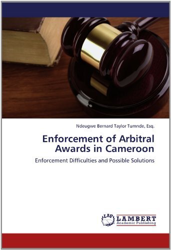 Cover for Ndeugwe Bernard Taylor Tumnde Esq. · Enforcement of Arbitral Awards in Cameroon: Enforcement Difficulties and Possible Solutions (Taschenbuch) (2012)