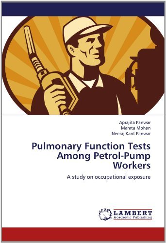 Cover for Neeraj Kant Panwar · Pulmonary Function Tests Among Petrol-pump Workers: a Study on Occupational Exposure (Paperback Bog) (2012)