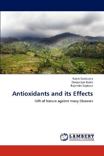Cover for Rajendra Sapkota · Antioxidants and Its Effects: Gift of Nature Against Many Diseases (Paperback Book) (2012)