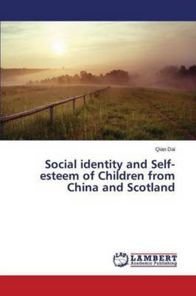 Cover for Dai Qian · Social Identity and Self-esteem of Children from China and Scotland (Paperback Book) (2015)