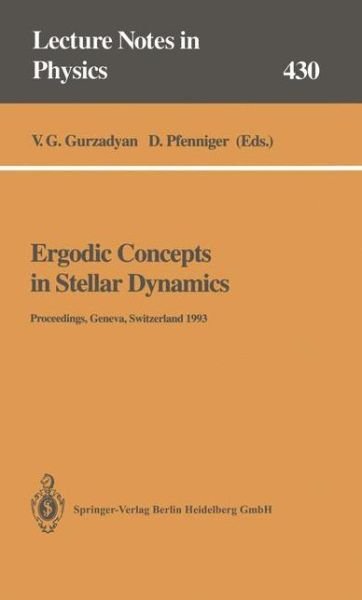 Cover for V G Gurzadyan · Ergodic Concepts in Stellar Dynamics: Proceedings of an International Workshop Held at Geneva Observatory University of Geneva, Switzerland, 1-3 March 1993 - Lecture Notes in Physics (Paperback Book) [Softcover Reprint of the Original 1st Ed. 1994 edition] (2013)