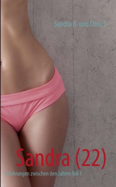 Cover for Sandra B. · Sandra (22) (German Edition) (Paperback Book) [German edition] (2013)