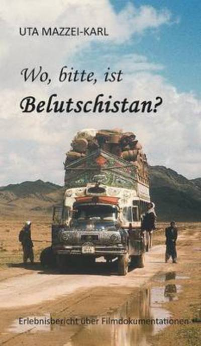 Cover for Mazzei-Karl · Wo, bitte, ist Belutschista (Book) (2016)