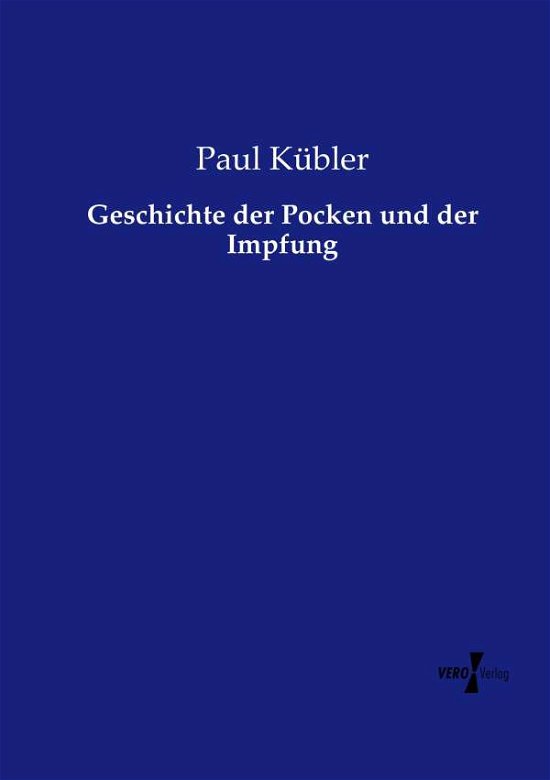 Cover for Kübler · Geschichte der Pocken und der Im (Buch) (2019)