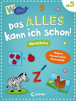 Das alles kann ich schon! Kindergarten - Angelika Penner - Kirjat - Loewe Verlag GmbH - 9783743210868 - keskiviikko 21. heinäkuuta 2021