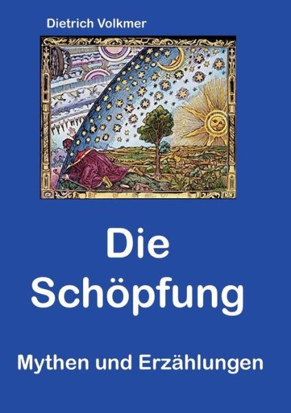 Cover for Dietrich Volkmer · Die Schoepfung: Mythen und Erzahlungen (Paperback Book) (2019)