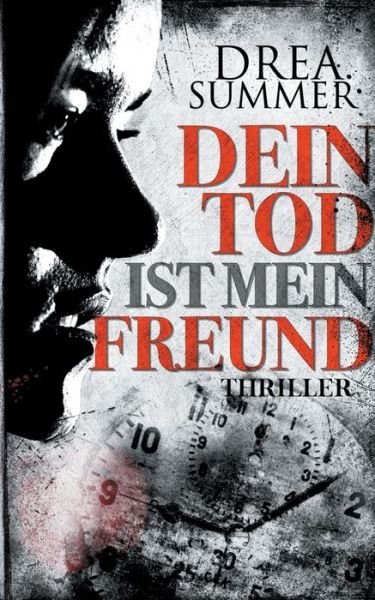 Cover for Drea Summer · Dein Tod ist mein Freund (Paperback Book) (2021)