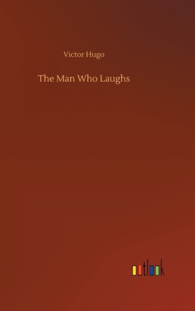 Cover for Victor Hugo · The Man Who Laughs (Hardcover bog) (2020)
