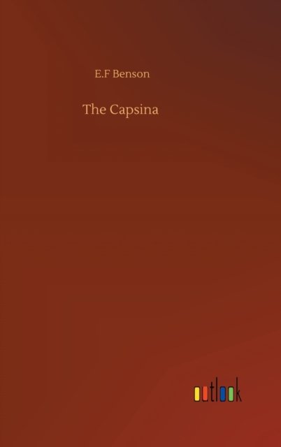 Cover for E F Benson · The Capsina (Hardcover bog) (2020)