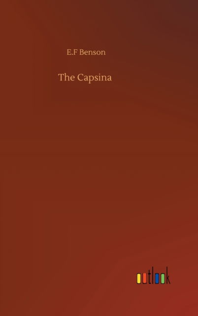 Cover for E F Benson · The Capsina (Hardcover bog) (2020)