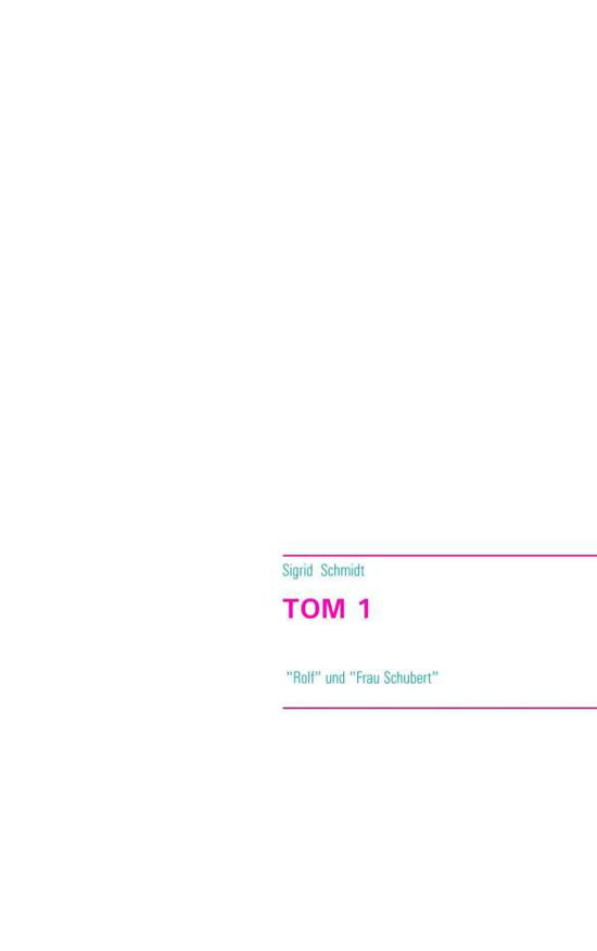 Tom 1 - Schmidt - Bøker -  - 9783752878868 - 13. juni 2018