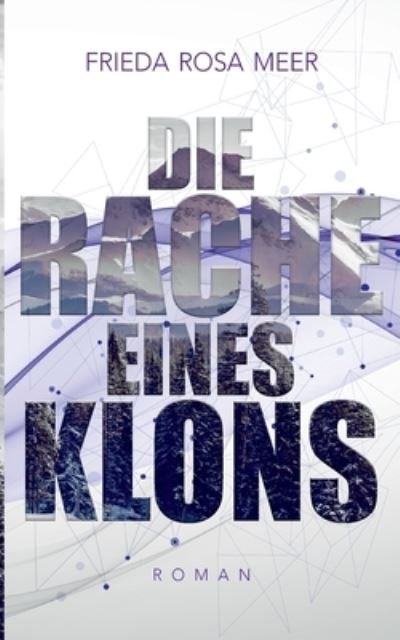 Cover for Frieda Rosa Meer · Die Rache eines Klons (Pocketbok) (2022)