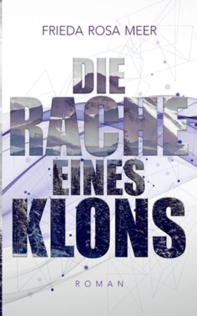 Cover for Frieda Rosa Meer · Die Rache eines Klons (Paperback Book) (2022)