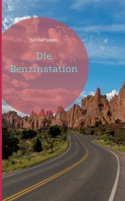 Cover for Sinclair Lewis · Die Benzinstation (Paperback Book) (2022)