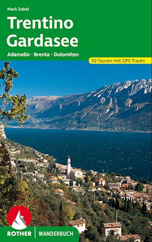 Trentino – Gardasee - Mark Zahel - Książki - Rother Bergverlag - 9783763333868 - 1 marca 2023