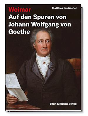 Cover for Matthias Gretzschel · Weimar – Auf den Spuren von Johann Wolfgang von Goethe (Bog) (2025)